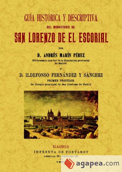 San Lorenzo del Escorial. Guía histórico descriptiva del Monasterio
