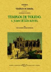 Portada de Templos de Toledo. San Juan de los Reyes. Historia de los templos de España. Arzobispado de Toledo