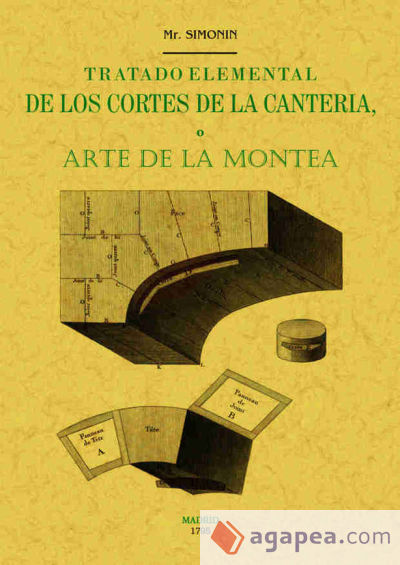 Tratado elemental de los cortes de cantería o arte de la montea