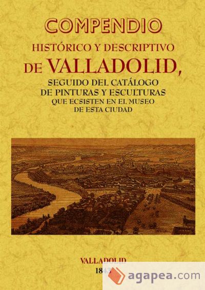 Valladolid. Compendio histórico y descriptivo