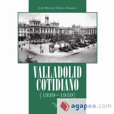 Valladolid cotidiano (1939-1959)