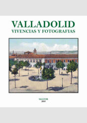 Portada de Valladolid : vivencias y fotografías