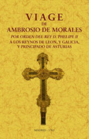 Portada de Viage de Ambrosio de Morales por orden del rey D. Philipe II a los reinos de León, y Galicia y Principado de Asturias