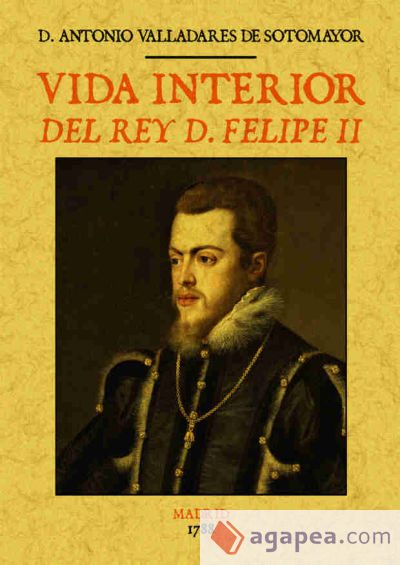 Vida interior del rey d. Felipe II