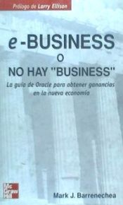 Portada de "E-Busines o no hay ""Business"". La guía de Oracle para obtener ganancias en la nueva economía"