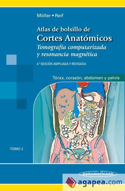 Atlas de Bolsillo de Cortes Anatómicos : Tomografía computarizada y resonancia magnética. Tomo 2, tórax, corazón, abdomen y pelvis