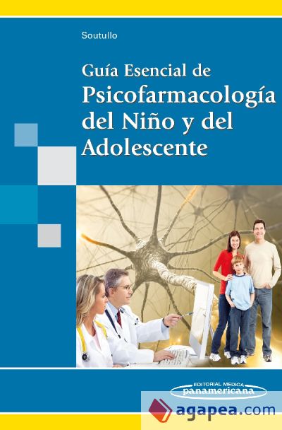 Guía Esencial de Psicofarmacología del niño y del Adolescente