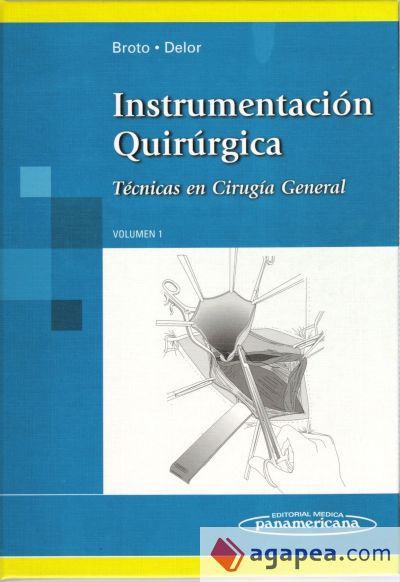 Instrumentación Quirúrgica. Técnicas en Cirugía General. Volumen 1