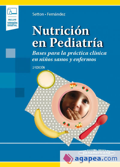 Nutrición en Pediatría (+ e-book): Bases para la práctica clínica en niños sanos y enfermos