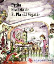 Portada de "PETITA HISTORIA DE F. PLA ""EL VIGATA"""