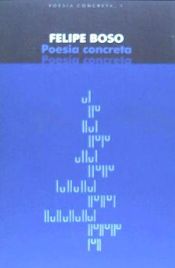 Portada de Felipe Boso : poesía concreta