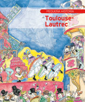 Portada de Pequeña historia de Toulouse-Lautrec