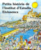 Portada de Petita hist&ograve;ria de l'Institut d'Estudis Eivissencs