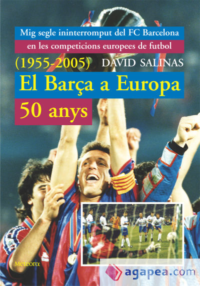 El Barça a Europa, 50 anys + Annex 2006-2009