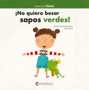 Portada de ¡No quiero besar sapos verdes!