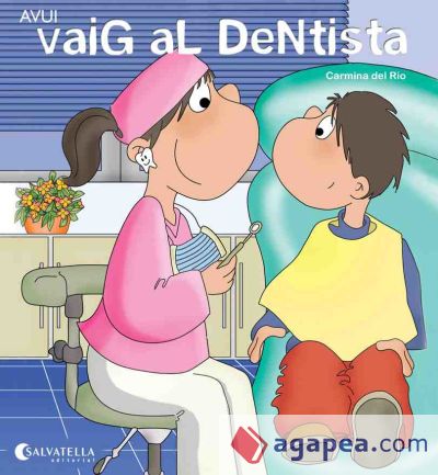 Avui vaig el dentista