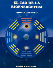 Portada de TAO DE LA BIOENERGETICA, ORIENTE - OCCIDENTE