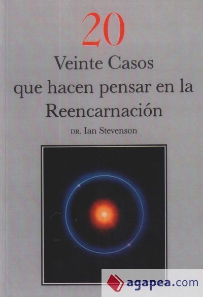 VEINTE CASOS HACEN PENSAR REENCARNACION