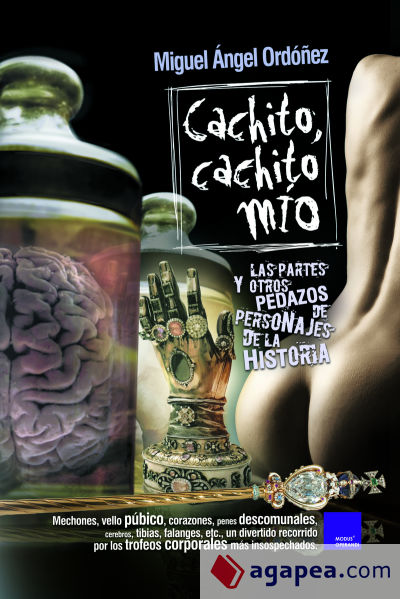 CACHITO, CACHITO MIO: LAS PARTES Y OTROS PEDAZOS DE PERSONAJES DE LA HISTORIA