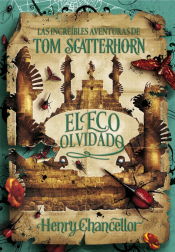Portada de Las increíbles aventuras de Tom Scatterhorn 3. El eco olvidado