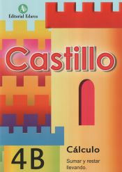 Portada de Castillo C&aacute;lculo 4b. Sumar y restar llevando