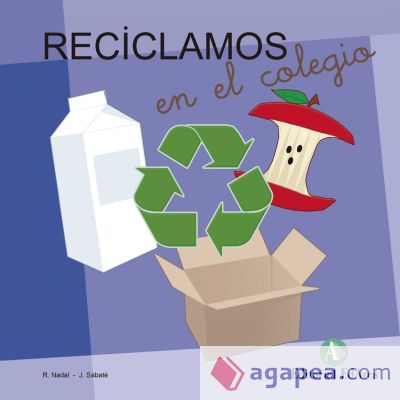 Peque aventura : Reciclamos en el cole