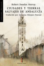 Portada de Ciudades y tierras salvajes de Andalucía