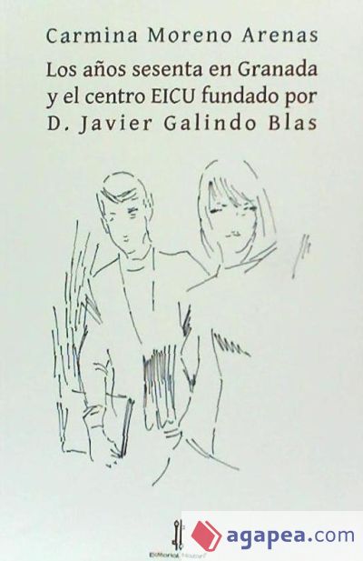 Los años sesenta en Granada y el centro EICU fundado por D. Javier Galindo Blas