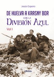 Portada de De Huelva a Krasny Bor con la Divisi&oacute;n Azul