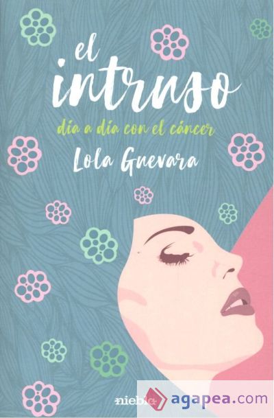 EL INTRUSO. DIA A DIA CON EL CANCER