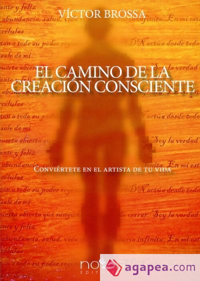 El camino de la creación consciente : conviértete en el artista de tu vida