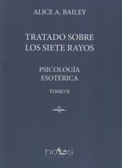 Portada de PSICOLOG&Iacute;A ESOT&Eacute;RICA: TRATADO SOBRE LOS SIETE RAYOS. TOMO II