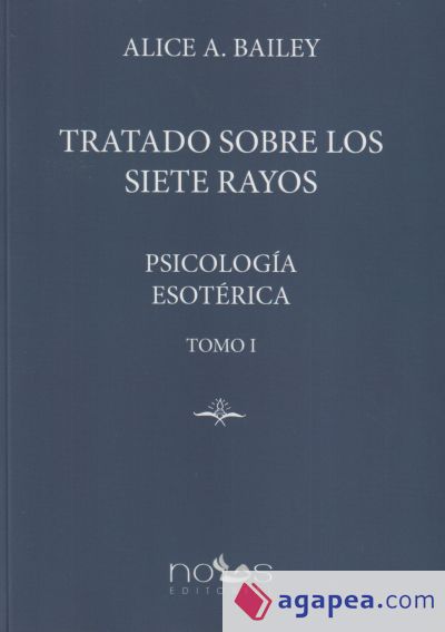 TRATADO SOBRE LOS 7 RAYOS: PSICOLOGÍA ESOTÉRICA