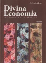 Portada de DIVINA ECONOMIA. LA TEOLOGIA Y EL MERCADO