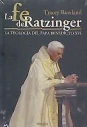 Portada de LA FE DE RATZINGER. LA TEOLOGÍA DEL PAPA BENEDICTO XVI