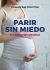 Portada de Parir sin miedo (N.E.), de Consuelo Ruiz V&eacute;lez-Fr&iacute;as