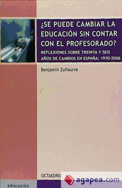 ¿Se puede cambiar la educación sin contar con el profesorado?