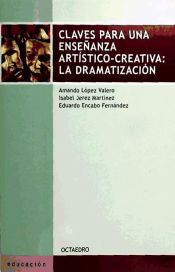 Portada de Claves para una enseñanza artístico-creativa: La Dramatización