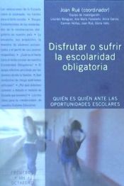 Portada de Disfrutar o sufrir la escolaridad obligatoria