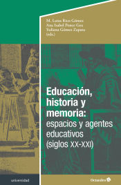 Portada de Educación, historia y memoria: espacios y agentes educativos (siglos XX-XXI)