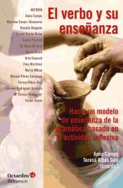 Portada de El verbo y su enseñanza : hacia un modelo de enseñanza de la gramática en la actividad reflexiva