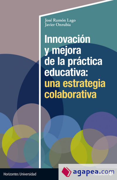 Innovación y mejora de la práctica educativa: una estrategia colaborativa