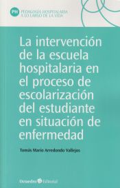 Portada de La intervención en la escuela hospitalaria en el proceso de escolarización del estudiante en situación de enfermedad