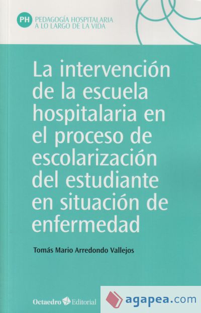 La intervención en la escuela hospitalaria en el proceso de escolarización del estudiante en situación de enfermedad