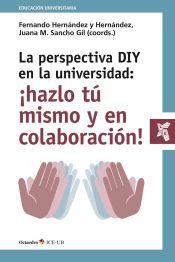 Portada de La perspectiva DIY en la universidad: ¡hazlo tú mismo y en colaboración!: Implicaciones pedagógicas y tecnológicas