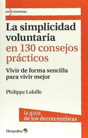 Portada de La simplicidad voluntaria en 130 consejos prácticos