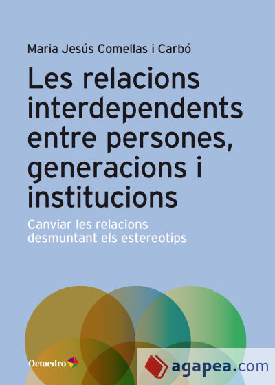 Les relacions interdependents entre persones, generacions i institucions