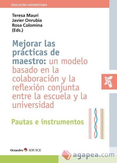 Mejorar las prácticas de maestro: un modelo basado en la colaboración y la reflexión conjunta entre la escuela y la universidad