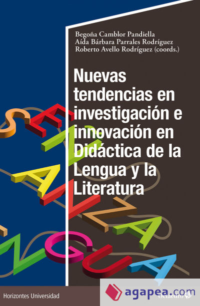 Nuevas tendencias en investigación e innovación en Didáctica de la Lengua y la Literatura