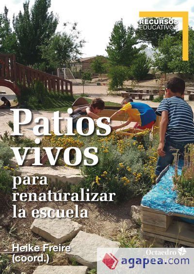 Patios vivos para renaturalizar la escuela Patios vivos para renaturalizar la escuela